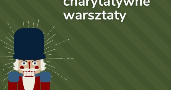 Świąteczne Warsztaty Charytatywne