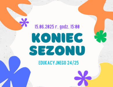 Koniec sezonu edukacyjnego!
