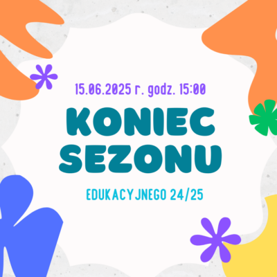 Koniec sezonu edukacyjnego!