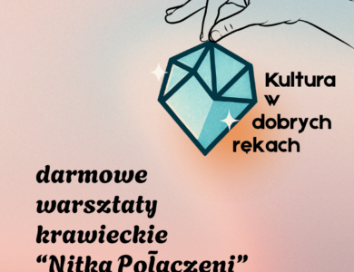“Nitką połączeni” – warsztaty krawieckie dla dzieci i rodzin – Kultura w Dobrych Rękach