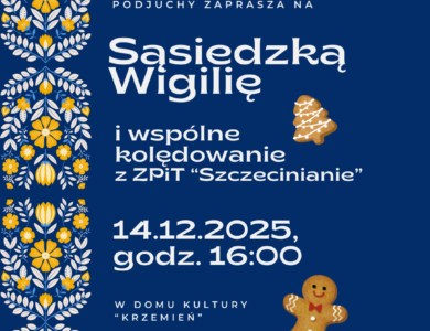 Sąsiedzka Wigilia z ZPiT “Szczecinianie”!